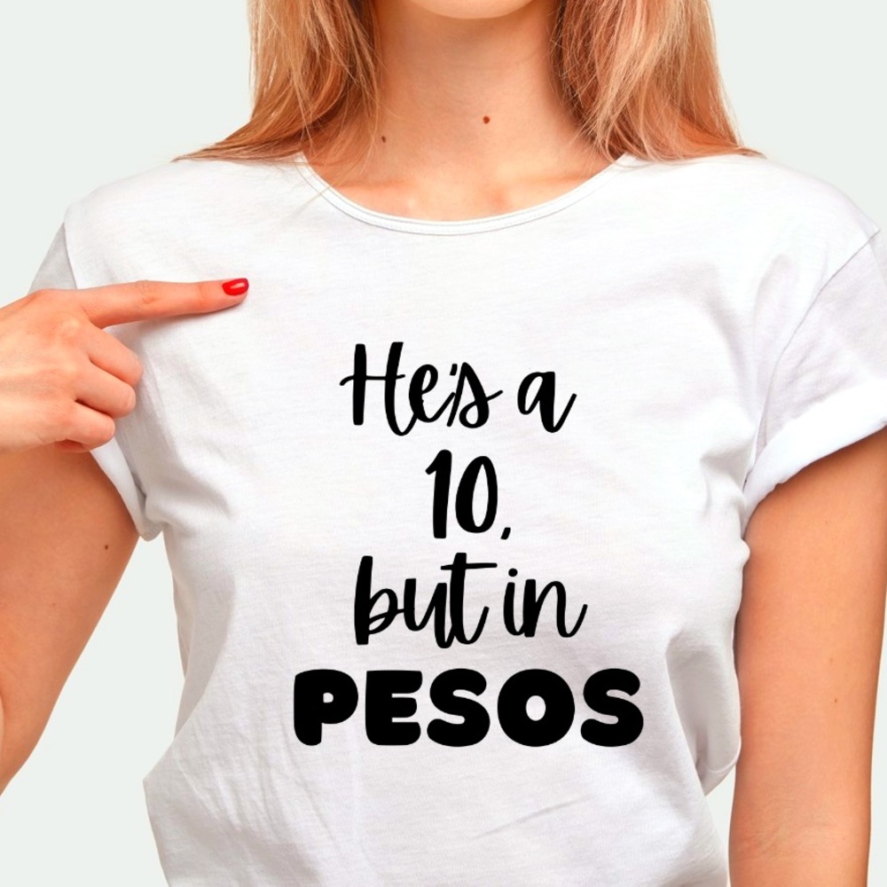 He’s a 10 in Pesos!